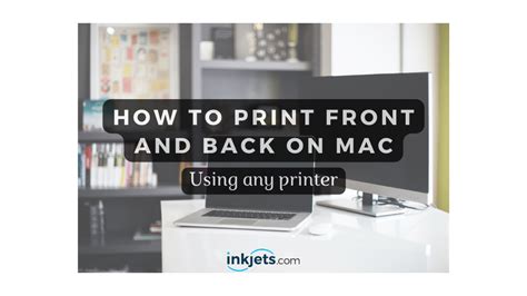 How to Print Front and Back on Mac: A Comprehensive Guide